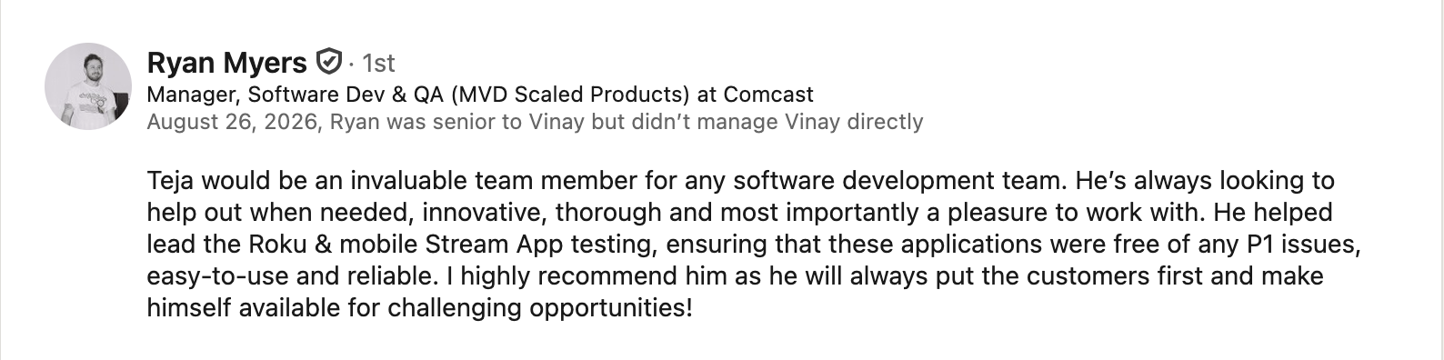 LinkedIn recommendation from Ryan Myers, Manager Software Dev and QA (MVD Scaled Products) at Comcast