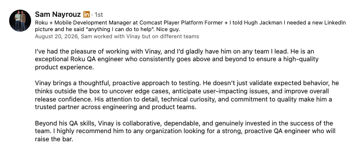 LinkedIn recommendation from Sam Nayrouz, Roku + Mobile Development Manager at Comcast